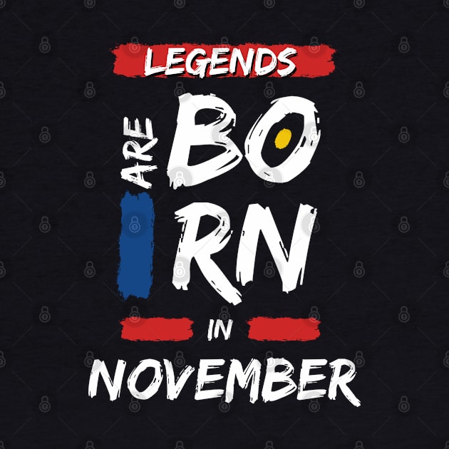 Legends are Born in November (WHITE Font) by Xtian Dela ✅